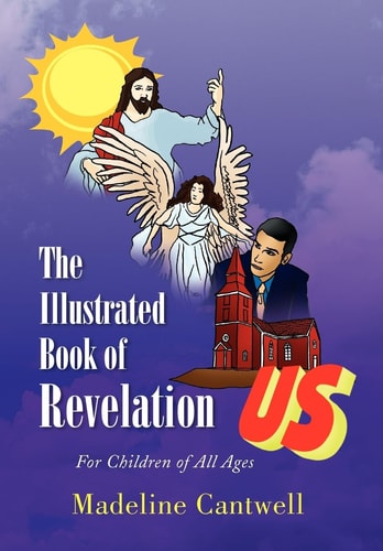 The Illustrated Book of Revelation For Children of All Ages