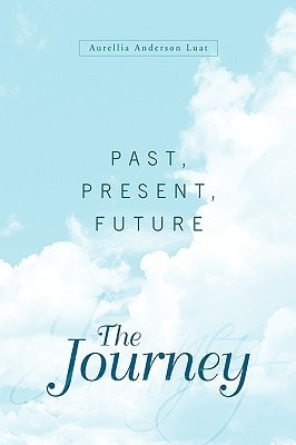 The Journey Past, Present, Future