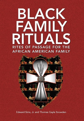 Black Family Rituals Rites of Passage for the African American Family