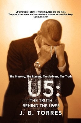 U5: the Truth Behind the Lives The Mystery, the Rumors, the Sadness, the Truth