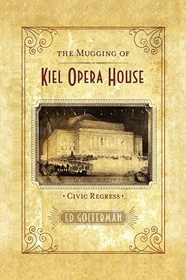 The Mugging of Kiel Opera House Civic Regress