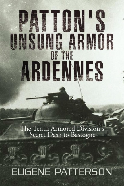 Pattons Unsung Armor of the Ardennes