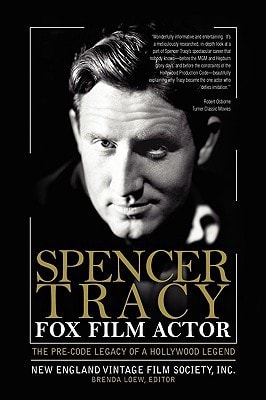 Spencer Tracy Fox Film Actor : the Pre-code Legacy of a Hollywood Legend