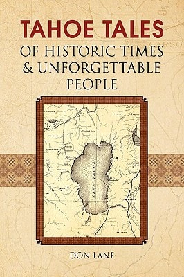 Tahoe Tales of Historic Times and Unforgettable People