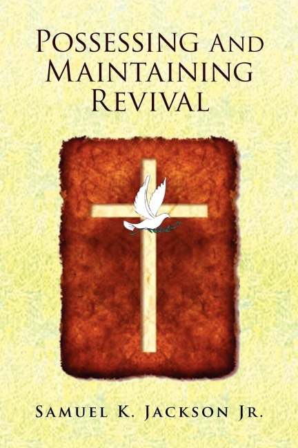 Possessing and Maintaining Revival