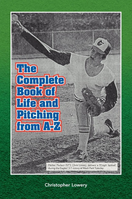 The Complete Book of Life and Pitching from A-Z