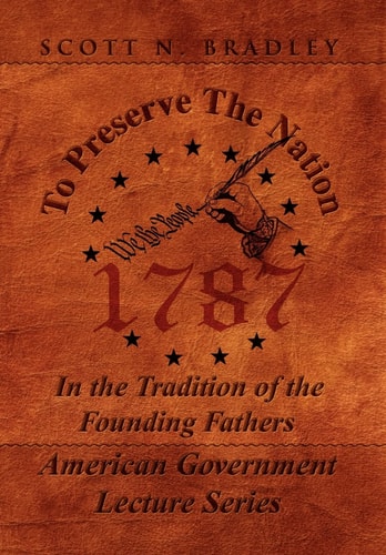 To Preserve the Nation In the Tradition of the Founding Fathers