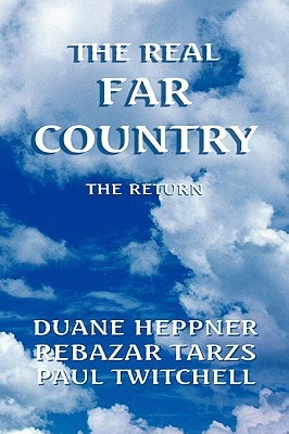 The Real Far Country The Return
