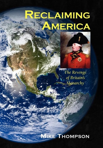 Reclaiming America The Revenge of Britain's Monarchy