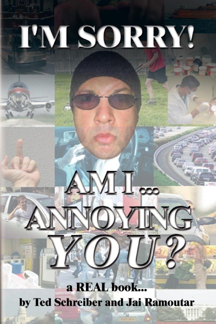 Im Sorry, Am I Annoying You?