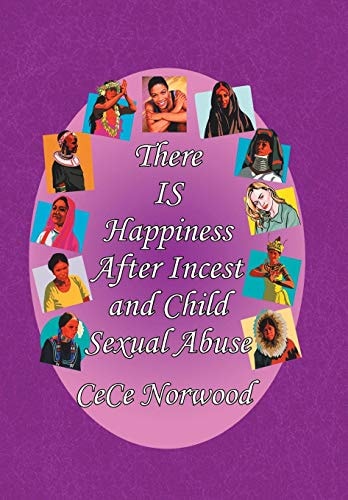 There Is Happiness After Incest and Child Sexual Abuse