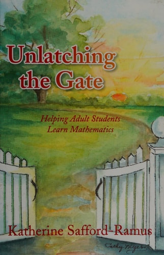Unlatching the Gate Helping Adult Students Learn Mathematics
