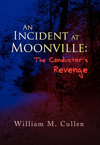 An Incident at Moonville The Conductor's Revenge