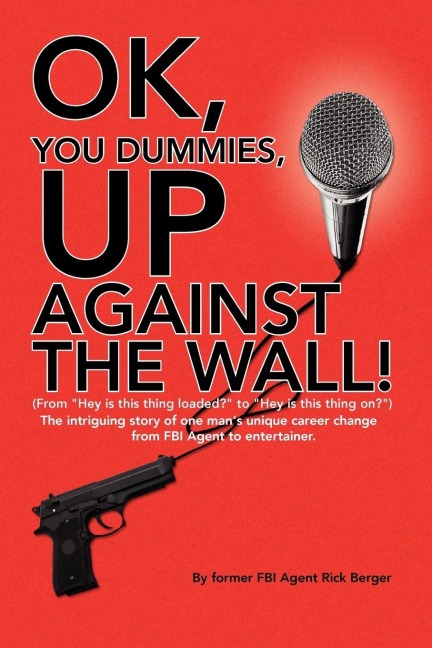 OK, You Dummies, Up Against The Wall!