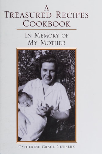 A Treasured Recipes Cookbook A Treasured Recipes Cookbook in Memory of My Mother