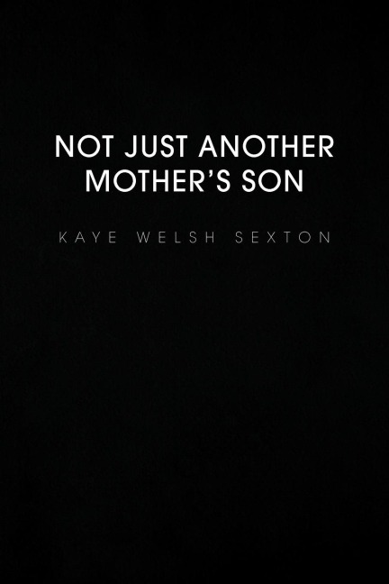 Not Just Another Mothers Son