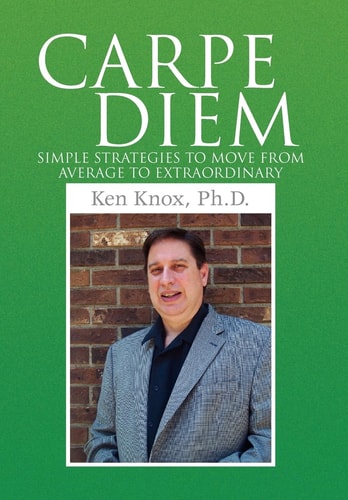 Carpe Diem Simple Strategies to Move from Average to Extraordinary