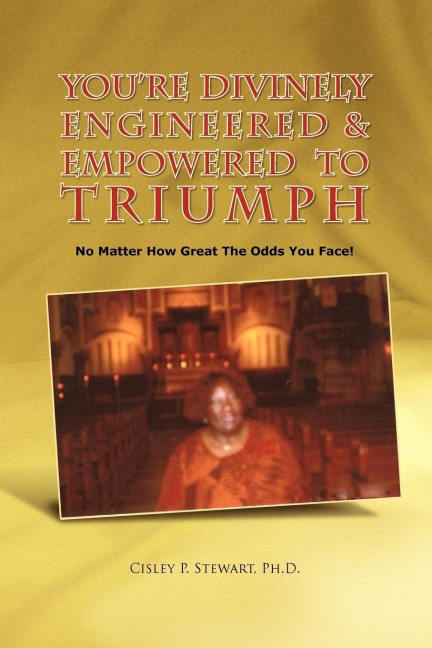 Youre Divinely Engineered & Empowered to Triumph