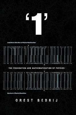 '1' The Foundation and Mathematization of Physics