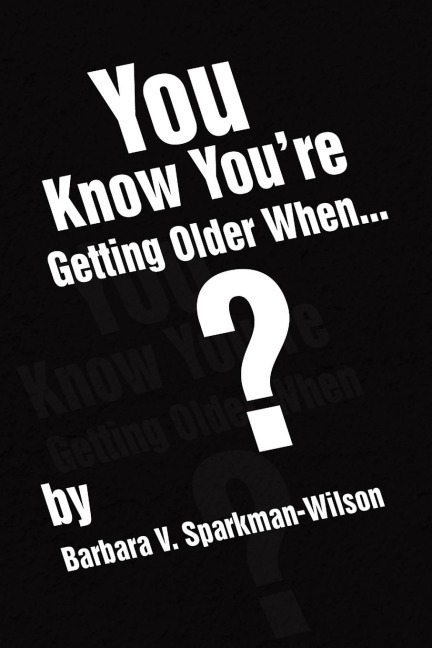 You Know Youre Getting Older When...