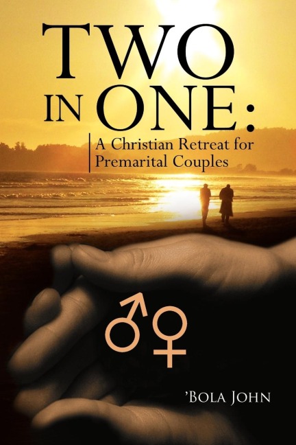 TWO IN ONE: A Christian Retreat for Premarital Couples