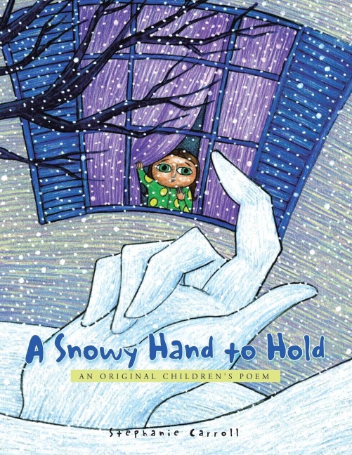 A Snowy Hand to Hold: An Original Childrens Poem