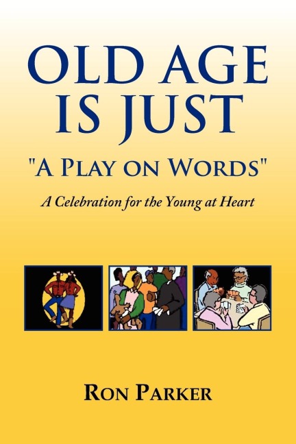 Old Age is Just A Play on Words