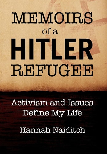 Memoirs of a Hitler Refugee Activism and Issues Define My Life