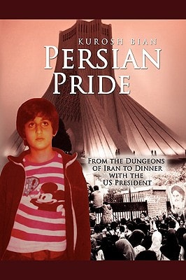 Persian Pride From the Dungeons of Iran to Dinner with the US President