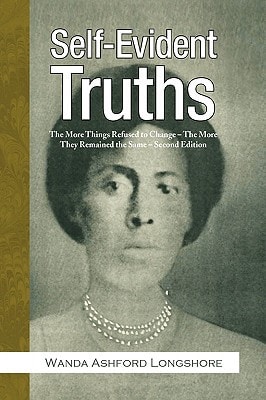 Self-Evident Truths The More Things Refused to Change - the More They Remained the Same - Second Edition