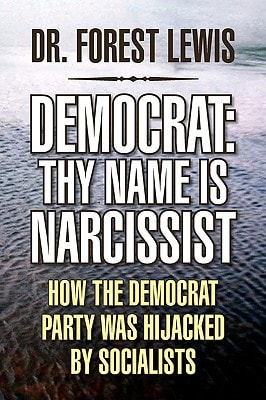 Democrat: Thy Name Is Narcissist How the Democrat Party Was Hijacked by Socialists