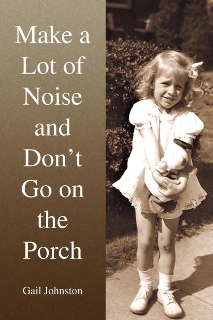 Make a Lot of Noise and Dont Go on the Porch