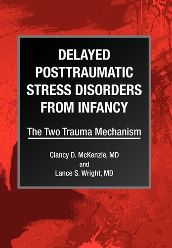 Delayed Posttraumatic Stress Disorders from Infancy The Two Trauma Mechanism