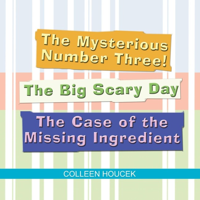 The Mysterious Number Three! The Big Scary Day The Case of the Missing Ingredient