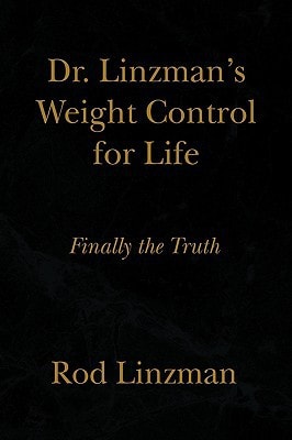 Dr. Linzman's Weight Control for Life Finally the Truth