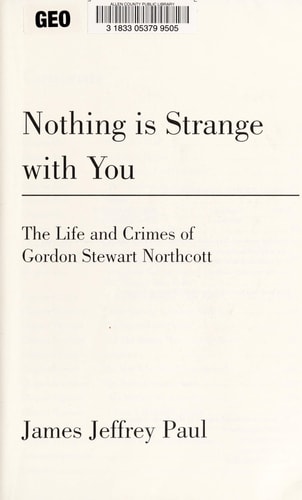 Nothing is Strange with You The Life and Crimes of Gordon Stewart Northcott