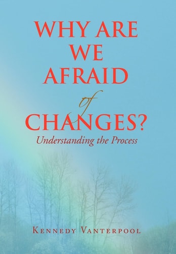Why Are We Afraid of Changes? Understanding the Process