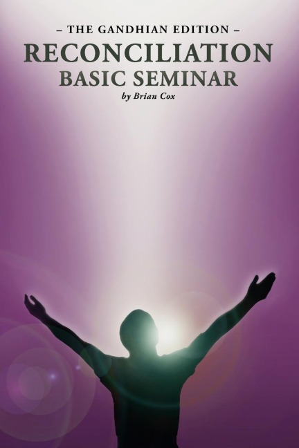 Reconciliation Basic Seminar: The Gandhian Edition