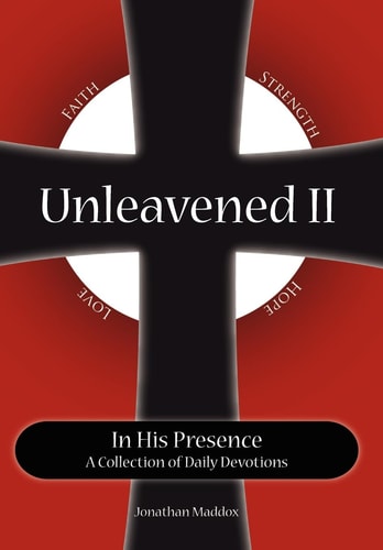 Unleavened II in His Presence A Collection of Daily Devotions