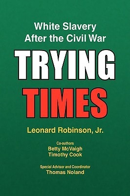 Trying Times White Slavery After the Civil War