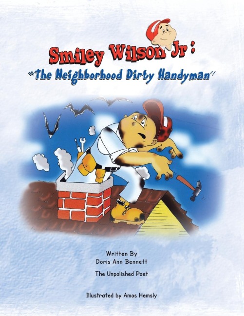 Smiley Wilson Jr: The Neighborhood Dirty Handyman: The Neighborhood Dirty Handyman