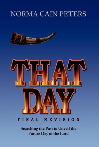 That Day Searching the Past to Unveil the Future Day of the Lord Final Revision