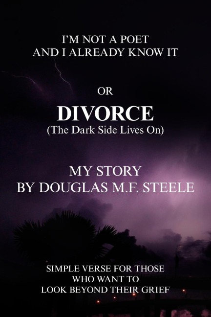 Im Not A Poet And I Already Know It or DIVORCE(The Dark Side Lives On)