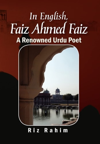 In English, Faiz Ahmed Faiz A Renowned Urdu Poet, 1911-1984