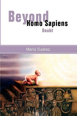 Beyond Homo Sapiens Doubt