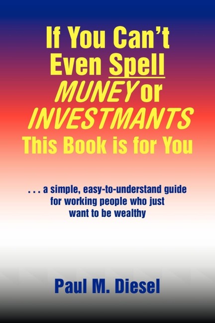 If You Cant Even Spell Muney or Investmants This Book Is for You