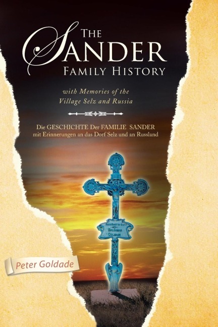 The Sander Family History: With Memories of the Village Selz and Russia