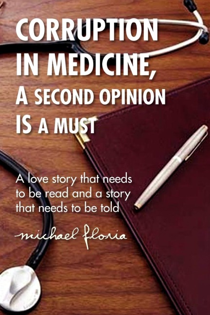 CORRUPTION IN MEDICINE, A SECOND OPINION IS A MUST