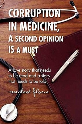 Corruption in Medicine, a Second Opinion Is a Must A Love Story that Needs to be Read and a Story that Needs to be Told