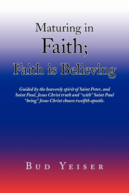 Maturing in Faith; Faith Is Believing